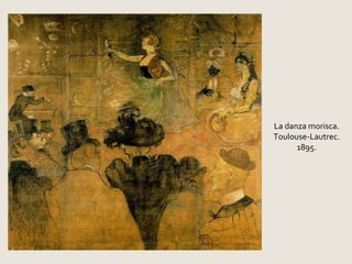 La danza morisca. Toulouse-Lautrec. 1895. 