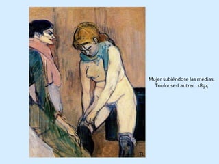 Mujer subiéndose las medias.  Toulouse-Lautrec. 1894. 