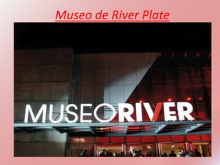Museo de River Plate
 