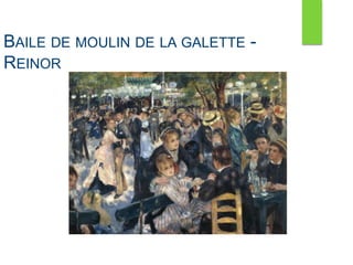 BAILE DE MOULIN DE LA GALETTE -
REINOR
 
