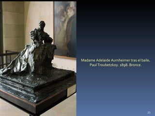 Madame Adelaide Aurnheimer tras el baile .  Paul Troubetzkoy. 1898. Bronce. 