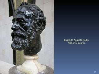 Busto de Auguste Rodin.  Alphonse Legros.  