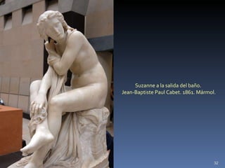 Suzanne a la salida del baño.  Jean-Baptiste Paul Cabet . 1861. Mármol. 
