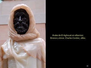 Árabe de El Aghouat en albornoz.  Bronce y ónice. Charles Cordier, 1860.  