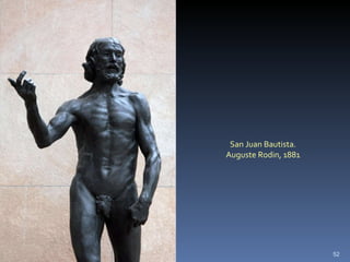 San Juan Bautista.  Auguste Rodin, 1881  