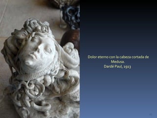 Dolor eterno con la cabeza cortada de Medusa.  Dardé Paul, 1913 .  