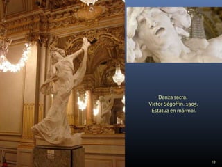 Danza sacra.
Victor Ségoffin. 1905.
Estatua en mármol.
19
 