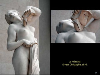 La máscara.
Ernest Christophe. 1876.
37
 