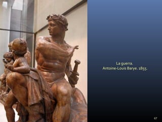 La guerra.
Antoine-Louis Barye. 1855.
67
 