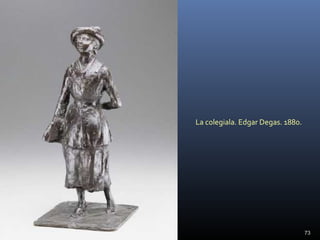 La colegiala. Edgar Degas. 1880.
73
 
