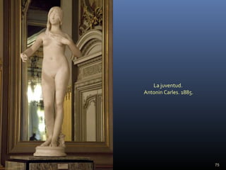 75
La juventud.
Antonin Carles. 1885.
 