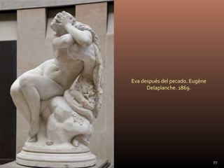77
Eva después del pecado. Eugène
Delaplanche. 1869.
 
