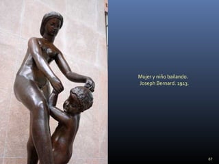 87
Mujer y niño bailando.
Joseph Bernard. 1913.
 