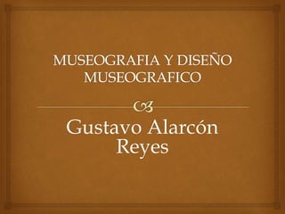 Gustavo Alarcón
Reyes
 