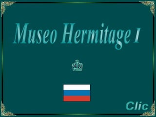 Museo Hermitage  Clic I 