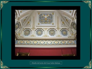 Detalle del techo del Gran Salón Italiano
 