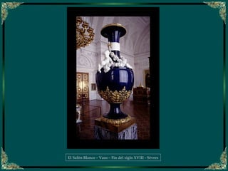 El Salón Blanco – Vaso – Fin del siglo XVIII - Sèvres
 