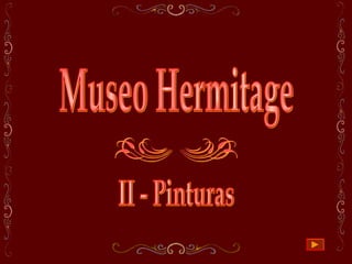Museo Hermitage  II - Pinturas 