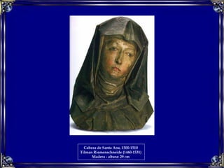 Cabeza de Santa Ana, 1500-1510  Tilman Riemenschneide (1460-1531)  Madera - altura: 29 cm   