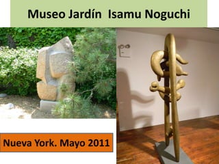Museo Jardín Isamu Noguchi




Nueva York. Mayo 2011
 