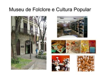 Museu de Folclore e Cultura Popular 