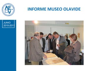 INFORME MUSEO OLAVIDE JUNIO 2010-2011 