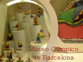Museo Olímpico de Barcelona 