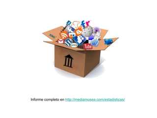 Informe completo en http://mediamusea.com/estadisticas/
 