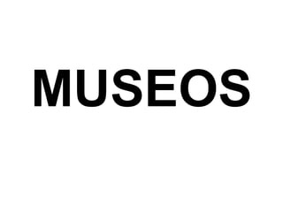 MUSEOS 