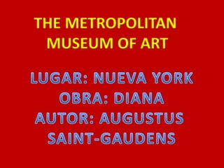THE METROPOLITAN
MUSEUM OF ART