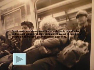 Esta imagen nos da a conocer como va la gente de estrecha en un tren pero ala vez van muy tranquila ya que no tienen ningun peligro y nos muestra el señor como se esconde. 