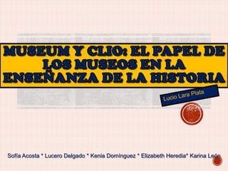 Sofía Acosta * Lucero Delgado * Kenia Domínguez * Elizabeth Heredia* Karina León

 