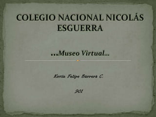Kevin Felipe Barrera C.

         901
 