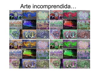 Arte incomprendida… 
