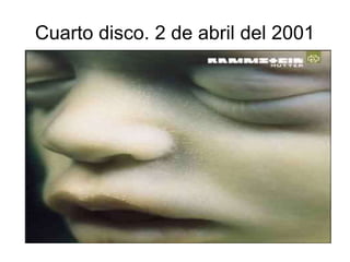 Cuarto disco. 2 de abril del 2001 