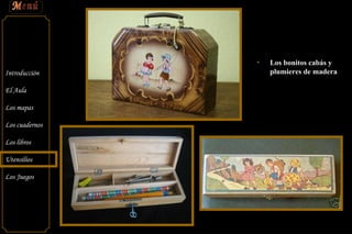 Los bonitos cabás y plumieres de madera 