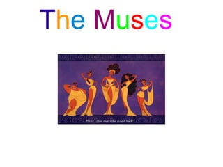 The Muses 
 