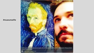 Photography 
• The Mona Lisa argument against 
#museumselfies is an illusion. 
• The #selfie is about sharing everyday 
mo...