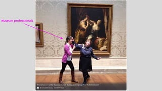 Museum professionals 
 