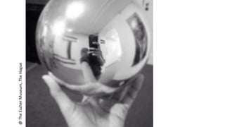 @ The Escher Museum, The Hague 
 