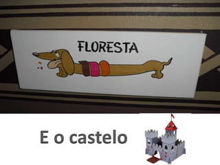 E o castelo