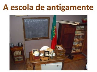 A escola de antigamente

 