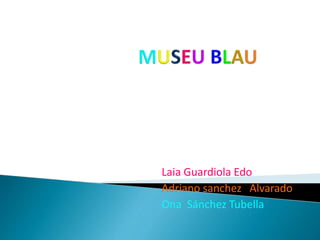 Laia Guardiola Edo
Adriano sanchez Alvarado
Ona Sánchez Tubella
 