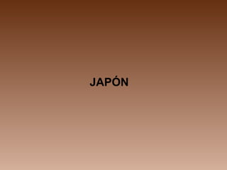 JAPÓN
 
