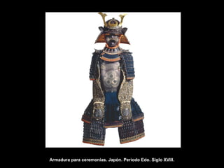 Armadura para ceremonias. Japón. Periodo Edo. Siglo XVIII.
 