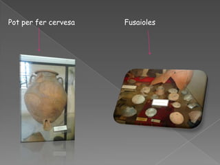 Pot per fer cervesa   Fusaioles
 
