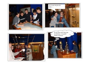 Ai ai, que em pixo de
riure......
No em facis més fotos que
em distreus, i no podré
acabar el dossier.