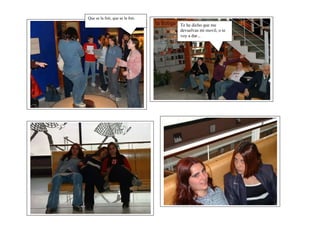 Que se la foti, que se la foti.
Te he dicho que me
devuelvas mi movil, o te
voy a dar...