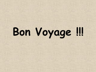 Bon Voyage !!! 