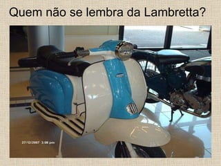 Quem não se lembra da Lambretta? 